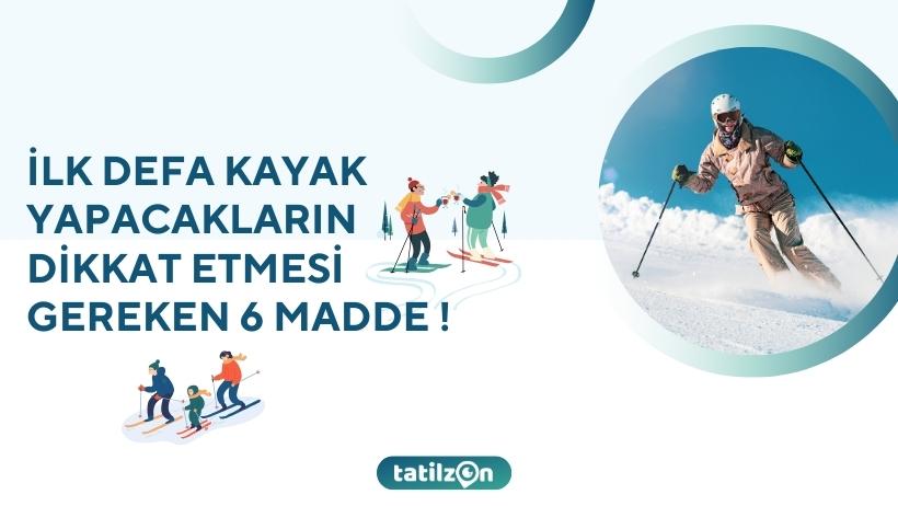 İlk Defa Kayak Yapacakların Dikkat Etmesi Gereken 6 Madde !