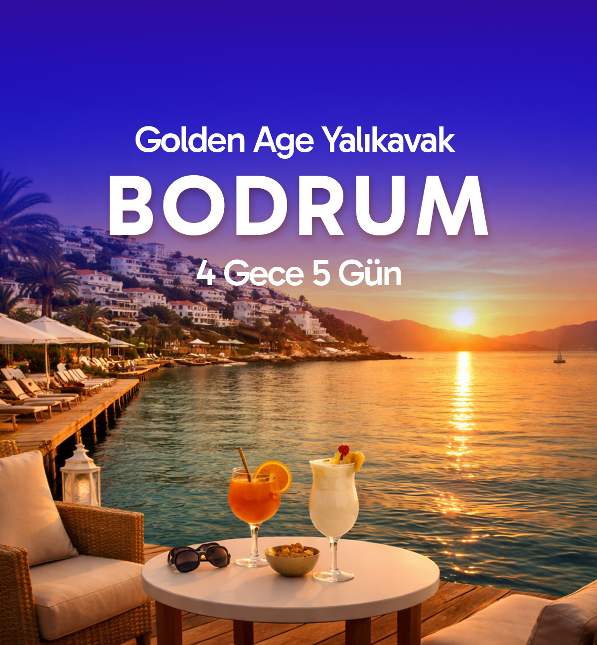 Golden Age Yalıkavak Bodrum 4 Gece 5 Gün