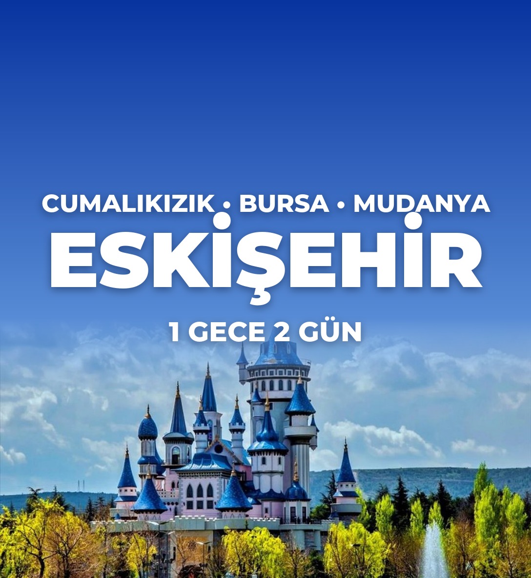 Cumalıkızık, Bursa, Mudanya ve Eskişehir Turu 1 Gece 2 Gün - Ulaşım Dahil