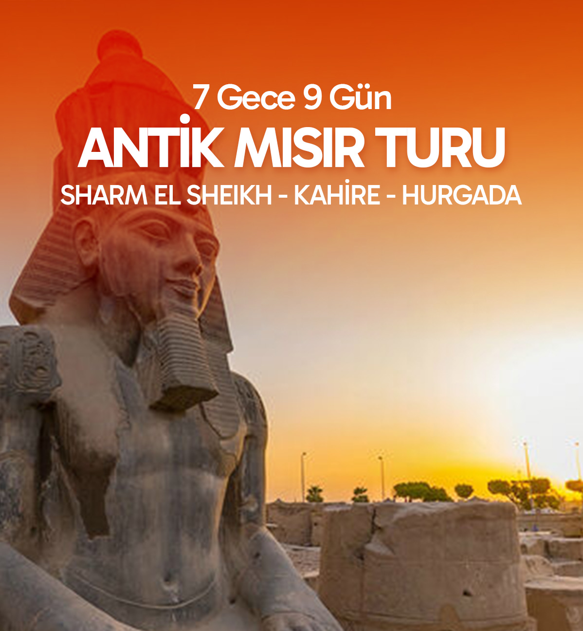 ANTİK MISIR TURU 7 GECE 9 GÜN TÜM EKSTRA TURLAR DAHİL